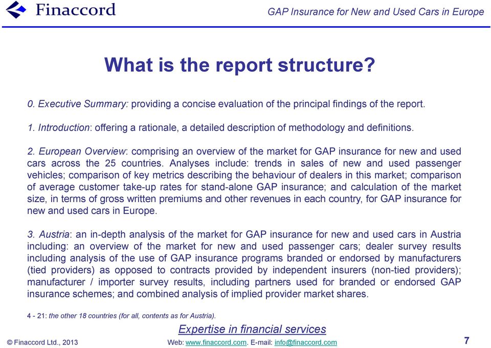 European Overview: comprising an overview of the market for GAP insurance for new and used cars across the 25 countries.