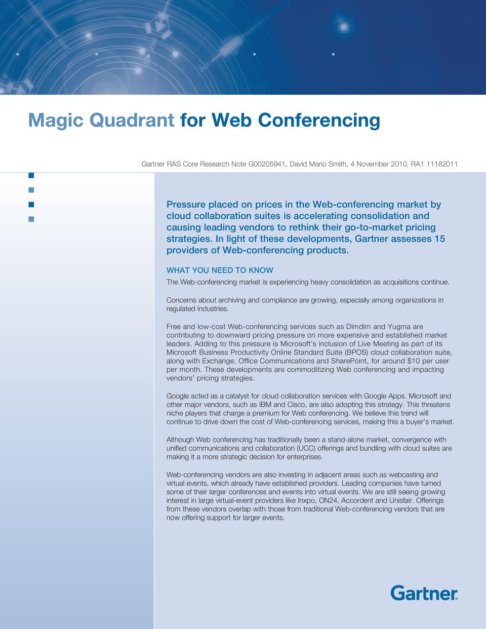 In light of these developments, Gartner assesses 15 providers of Web-conferencing products.