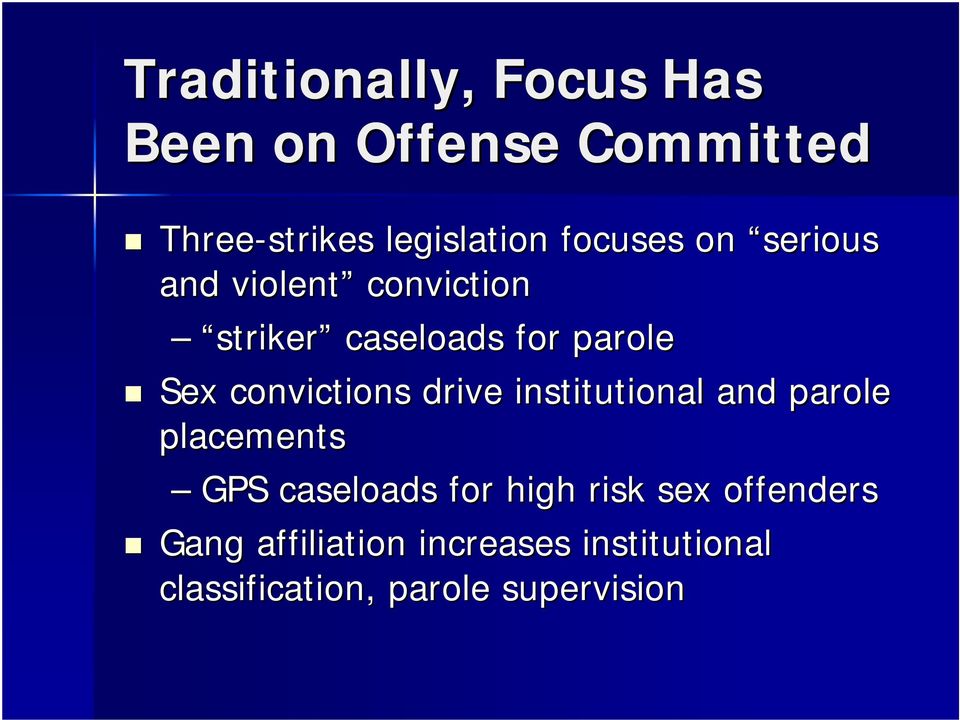 convictions drive institutional and parole placements GPS caseloads for high