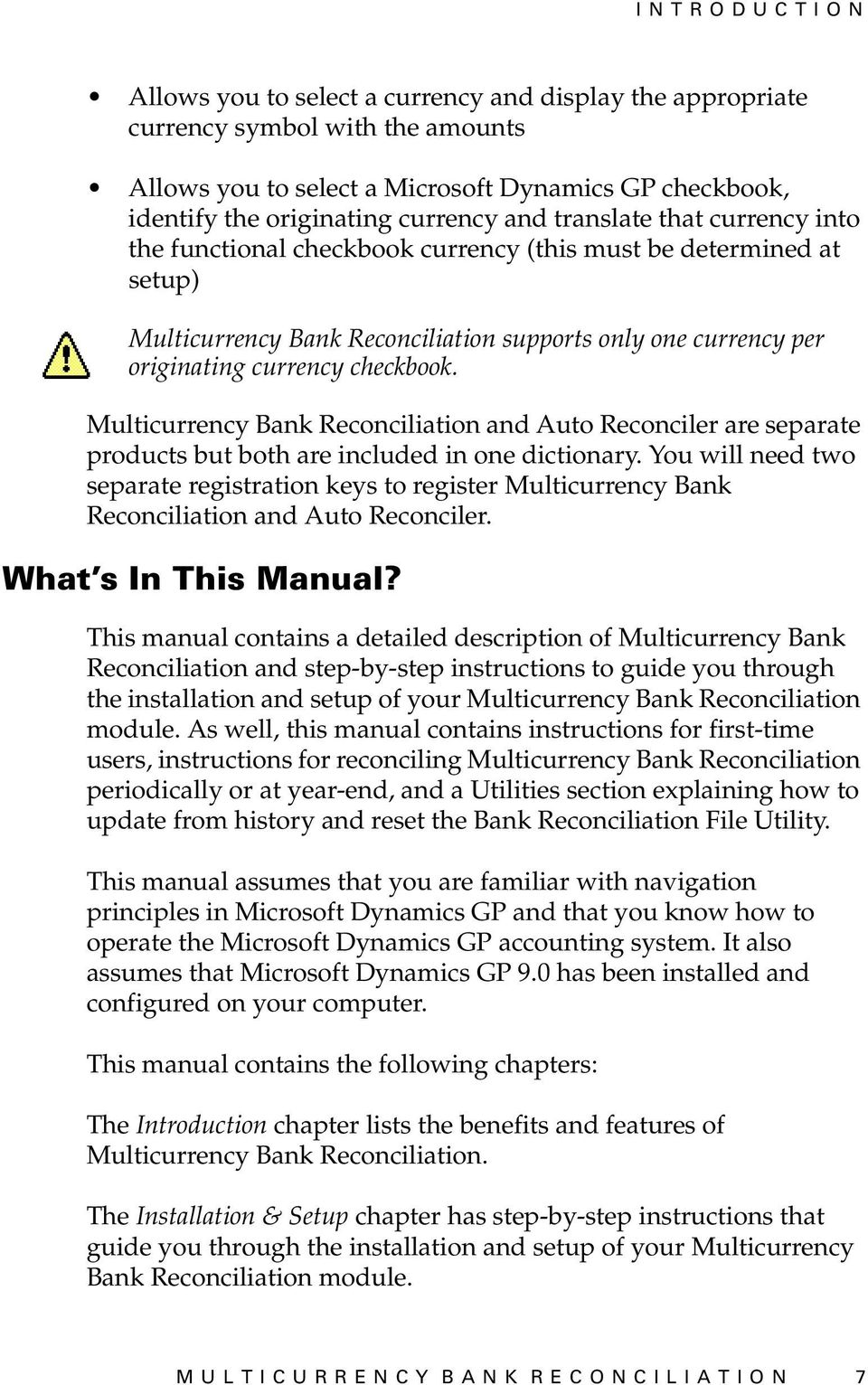 Multicurrency Bank Reconciliation and Auto Reconciler are separate products but both are included in one dictionary.