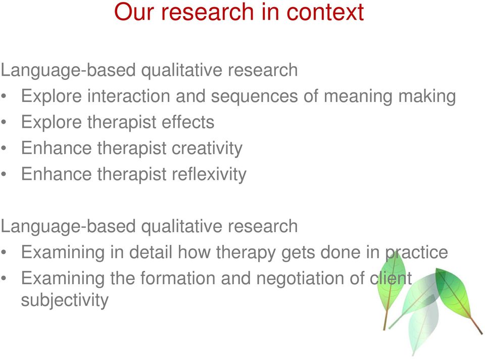 Enhance therapist reflexivity Language-based qualitative research Examining in detail
