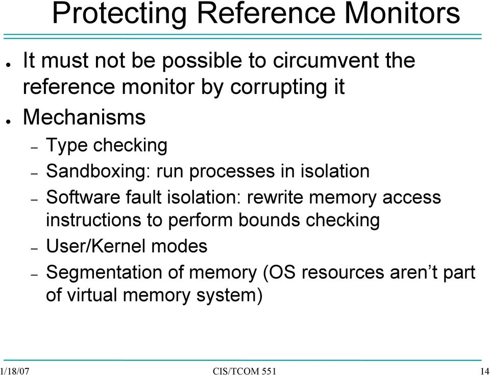 isolation: rewrite memory access instructions to perform bounds checking User/Kernel modes