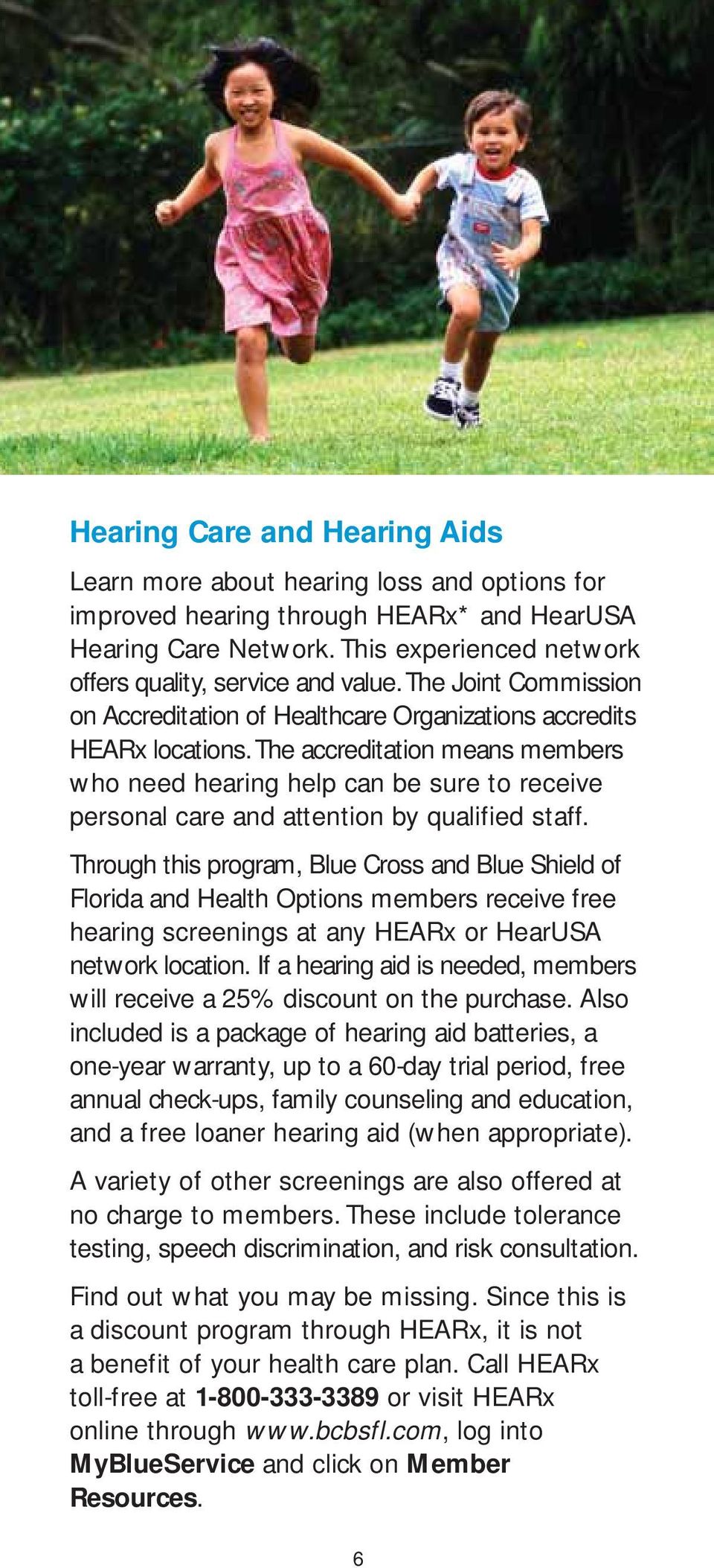 The accreditation means members who need hearing help can be sure to receive personal care and attention by qualified staff.