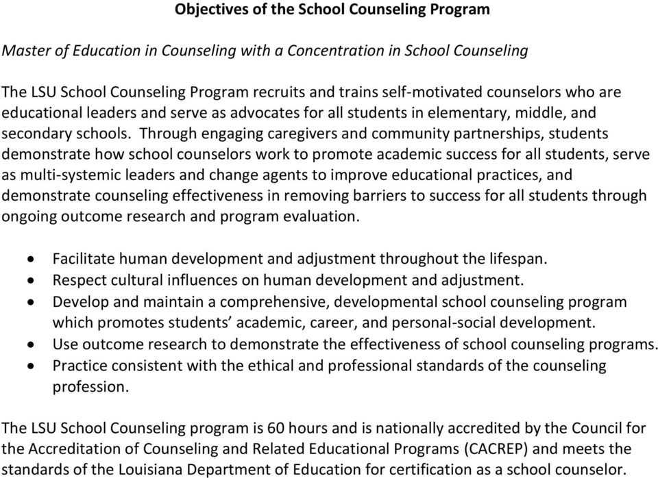 Through engaging caregivers and community partnerships, students demonstrate how school counselors work to promote academic success for all students, serve as multi-systemic leaders and change agents