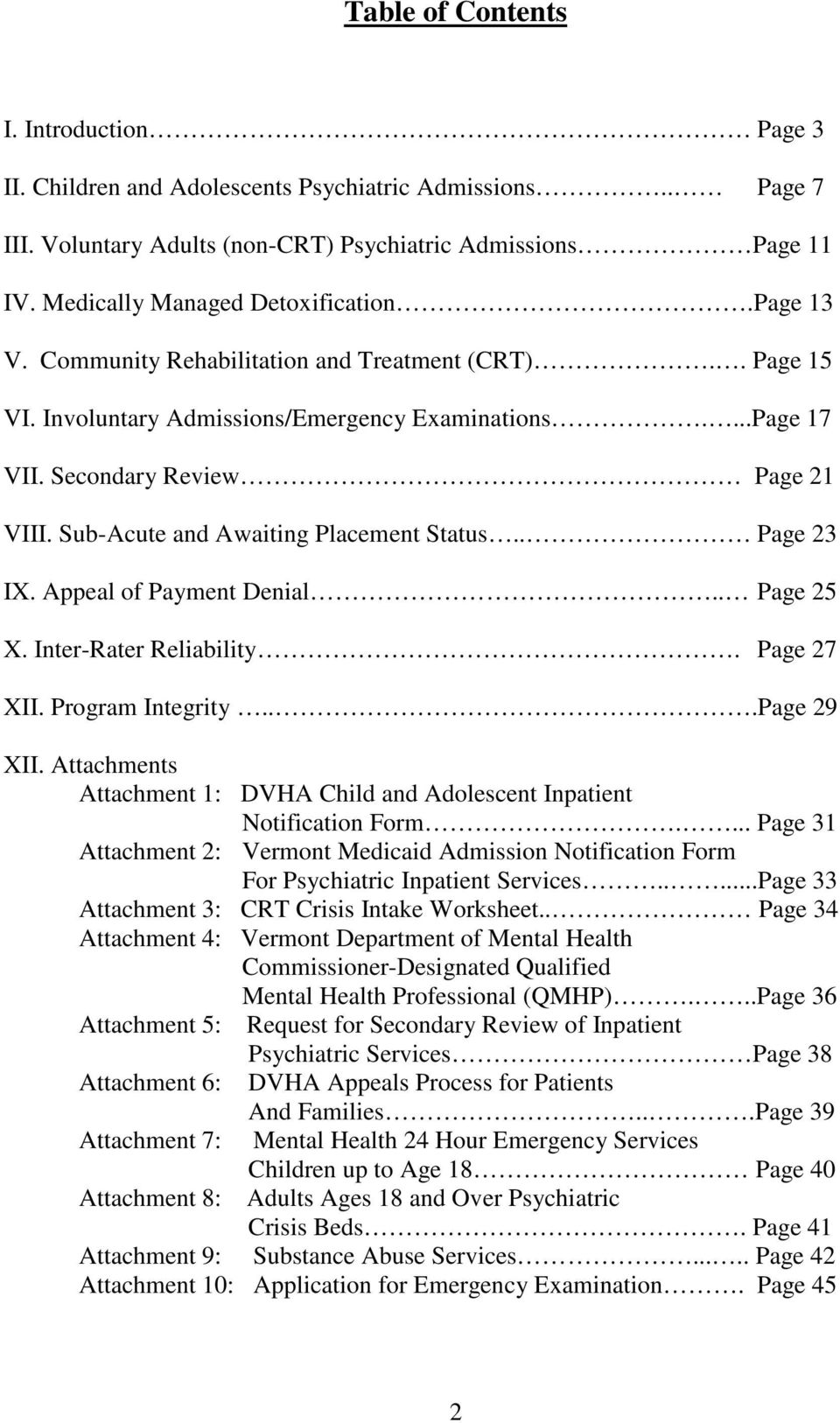 Sub-Acute and Awaiting Placement Status.. Page 23 IX. Appeal of Payment Denial.. Page 25 X. Inter-Rater Reliability. Page 27 XII. Program Integrity...Page 29 XII.