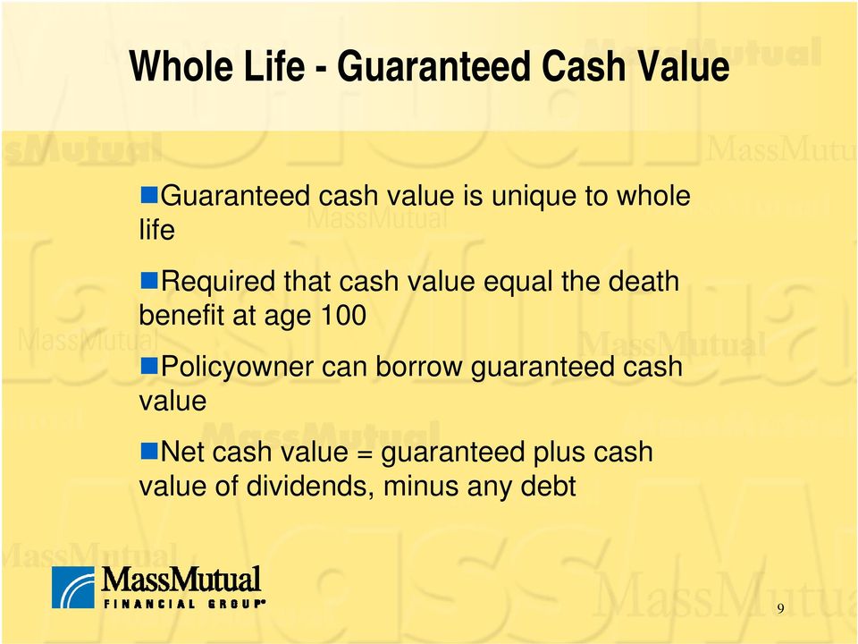 benefit at age 100 Policyowner can borrow guaranteed cash value