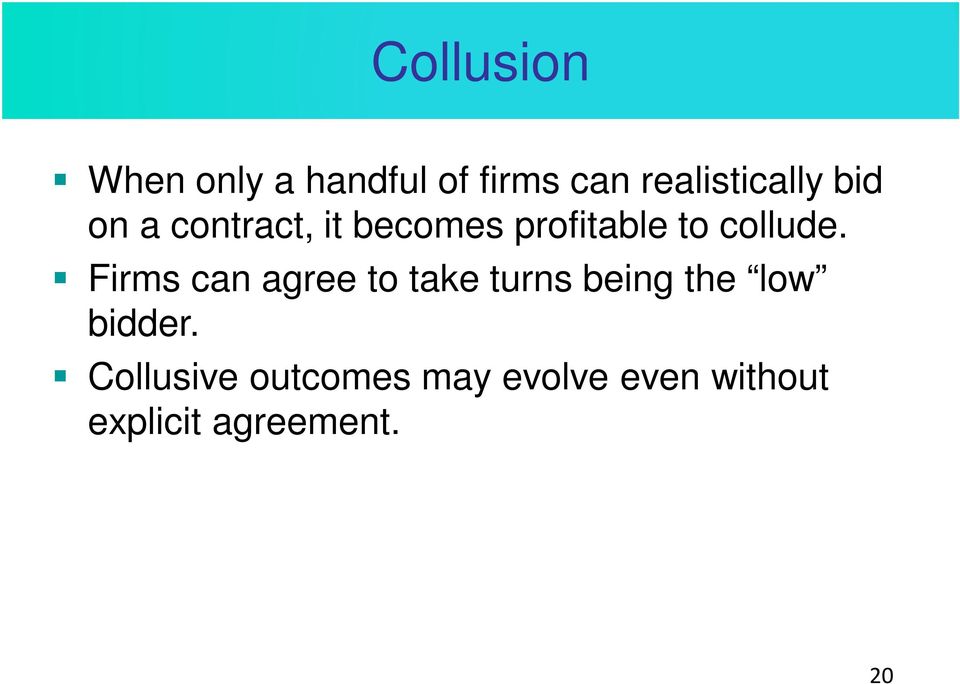 Firms can agree to take turns being the low bidder.