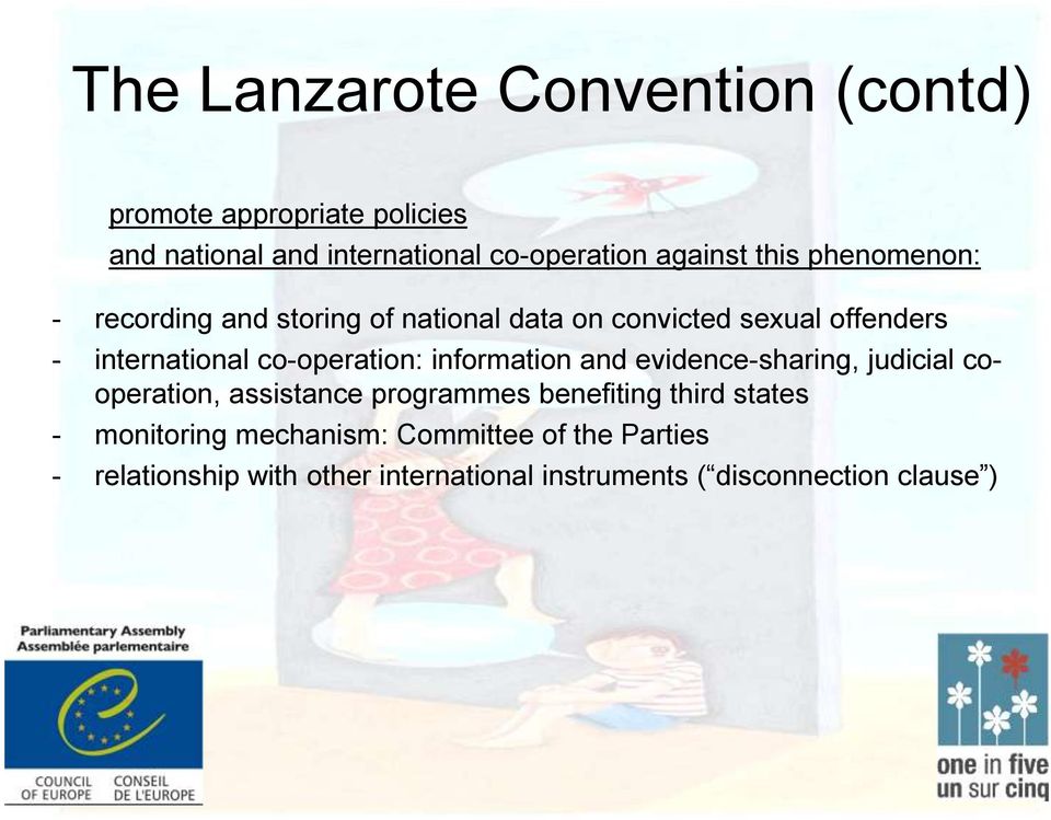 co-operation: information and evidence-sharing, judicial cooperation, assistance programmes benefiting third