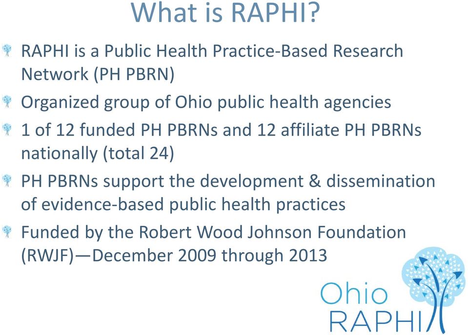 public health agencies 1 of 12 funded PH PBRNs and 12 affiliate PH PBRNs nationally (total