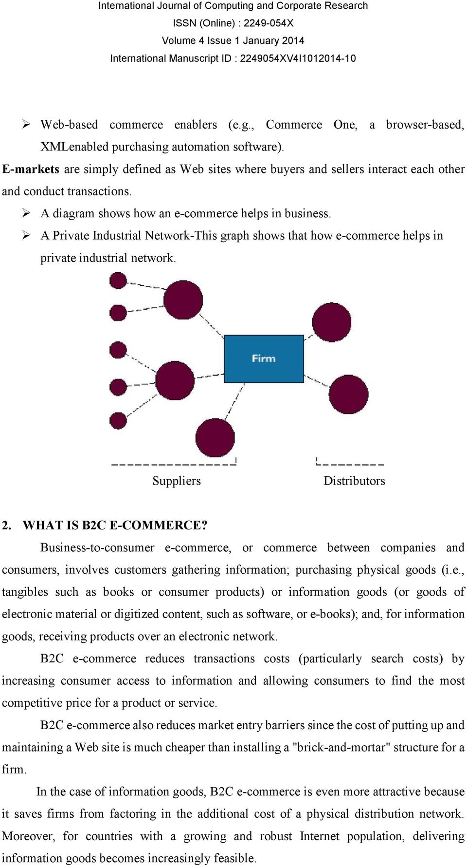 A Private Industrial Network-This graph shows that how e-commerce helps in private industrial network. Suppliers Distributors 2. WHAT IS B2C E-COMMERCE?