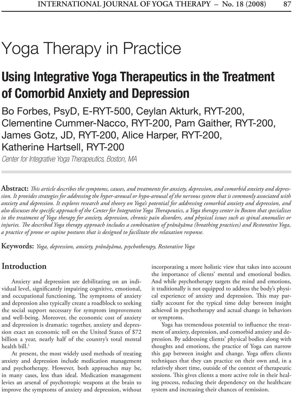 Cummer-Nacco, RYT-200, Pam Gaither, RYT-200, James Gotz, JD, RYT-200, Alice Harper, RYT-200, Katherine Hartsell, RYT-200 Center for Integrative Yoga Therapeutics, Boston, MA Abstract: This article