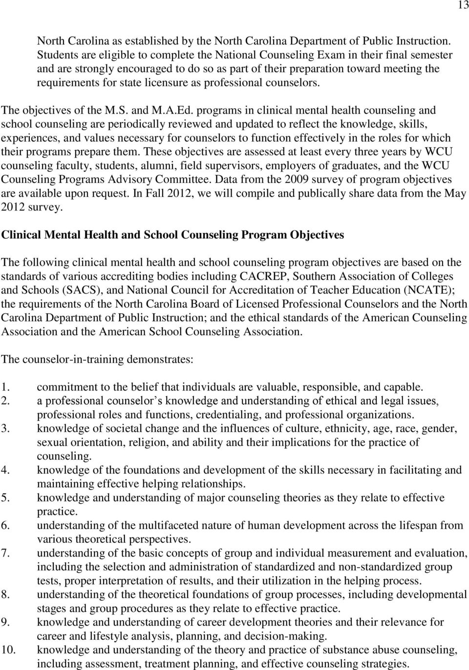 licensure as professional counselors. The objectives of the M.S. and M.A.Ed.