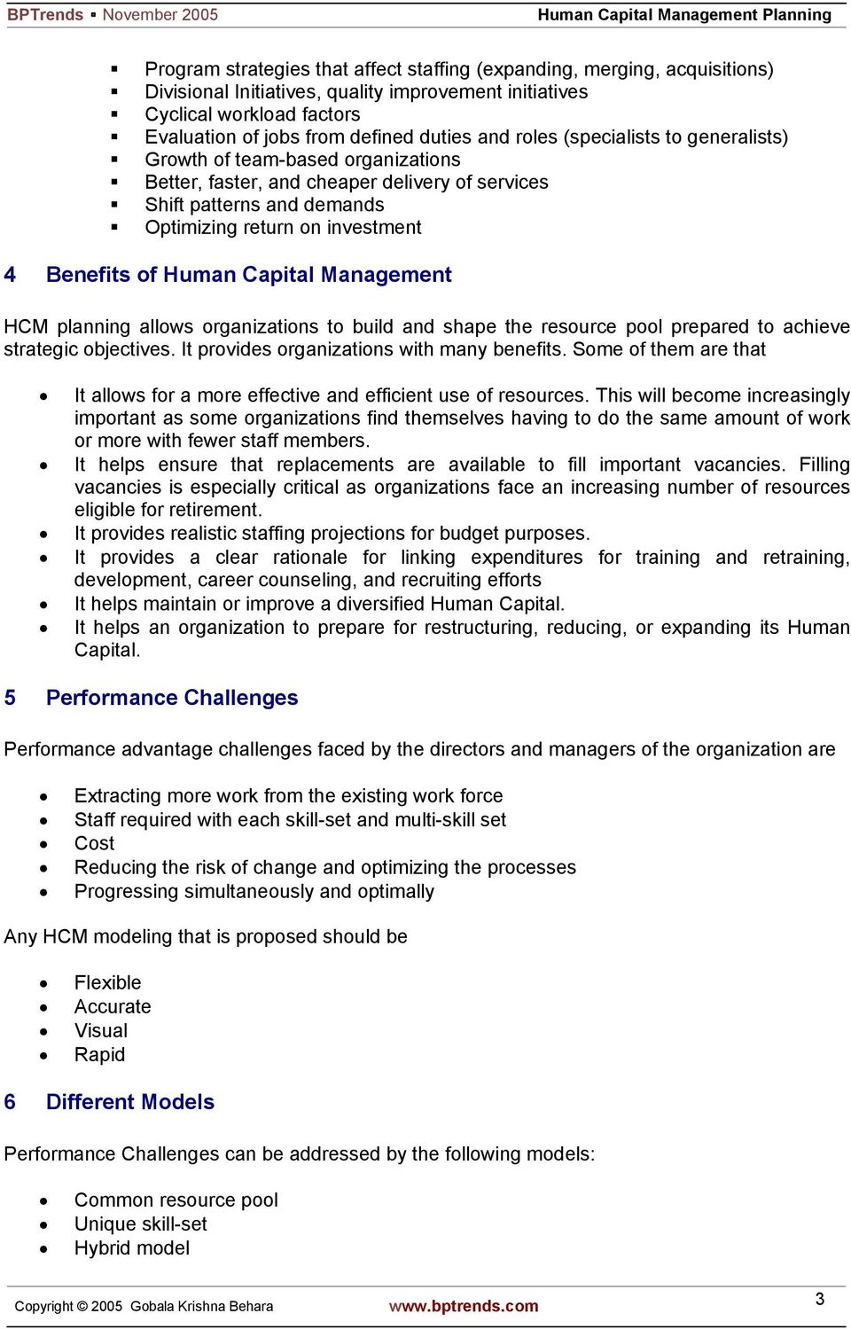 Capital Management HCM planning allows organizations to build and shape the resource pool prepared to achieve strategic objectives. It provides organizations with many benefits.