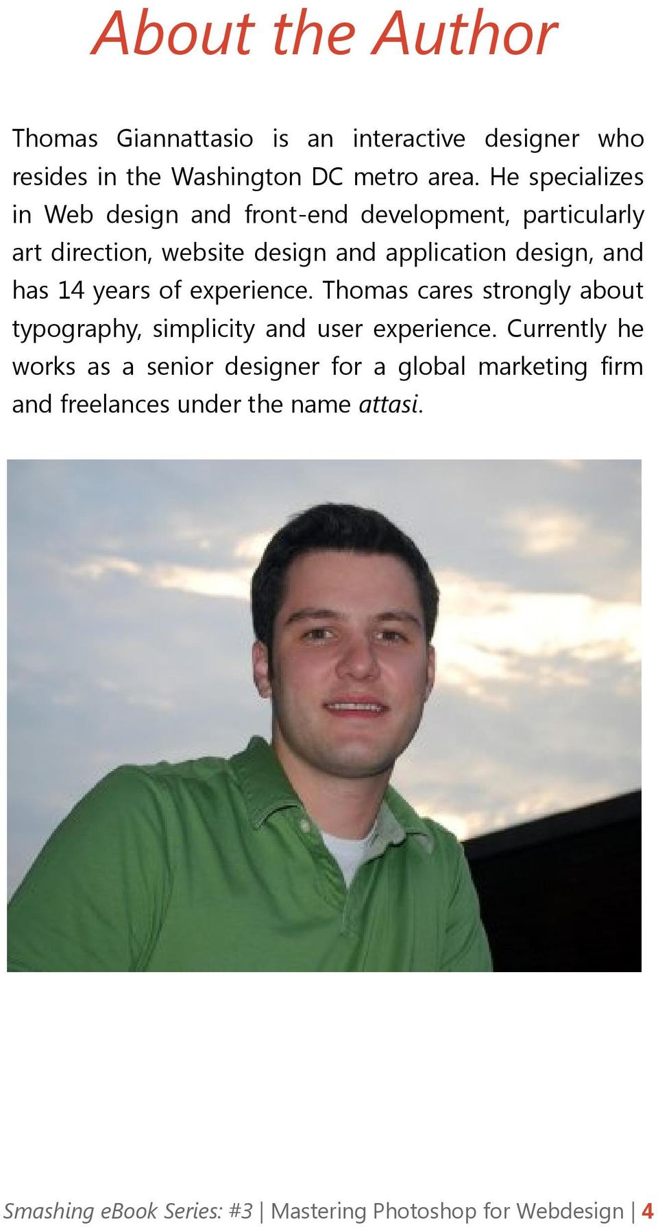 and has 14 years of experience. Thomas cares strongly about typography, simplicity and user experience.