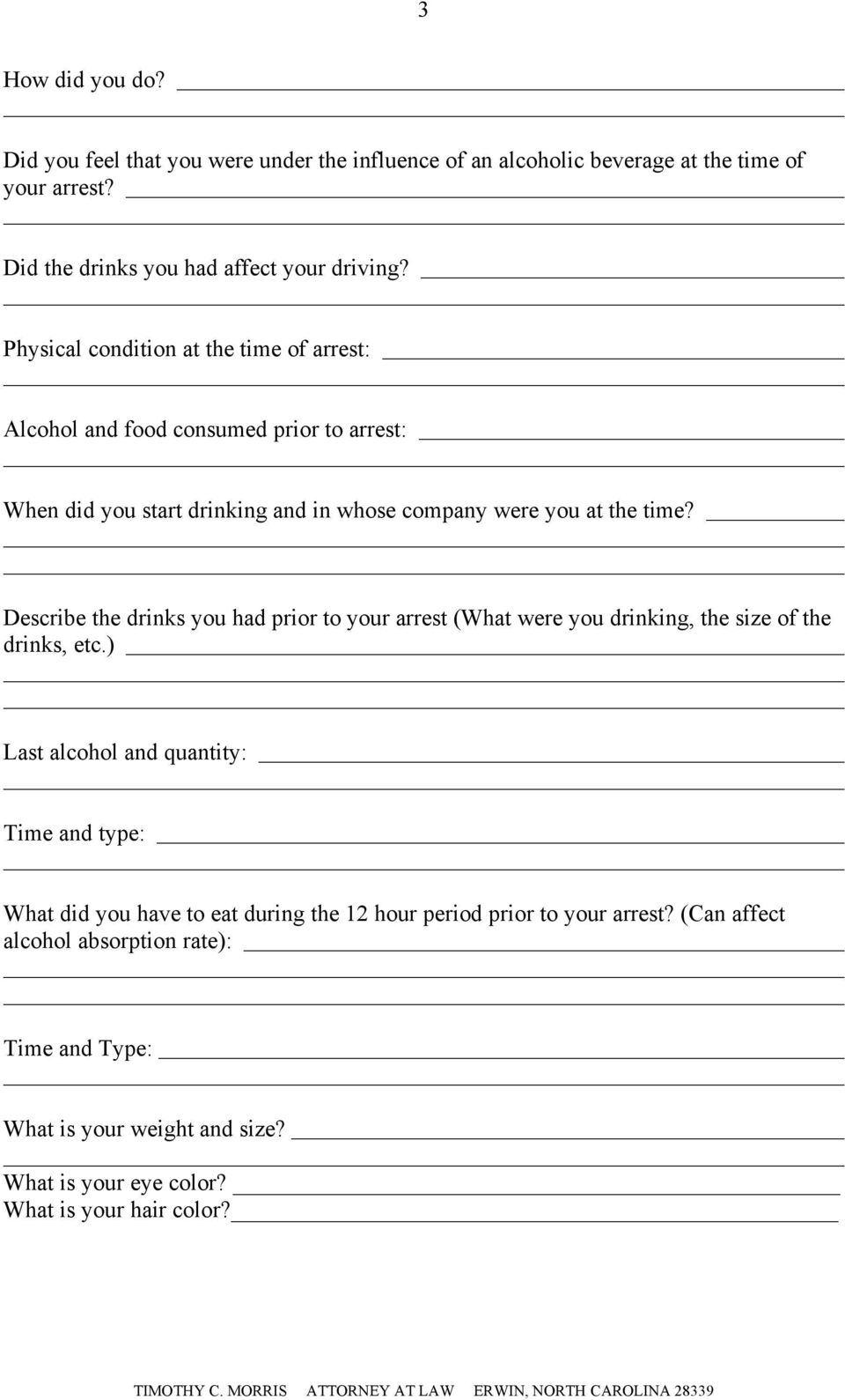 Describe the drinks you had prior to your arrest (What were you drinking, the size of the drinks, etc.
