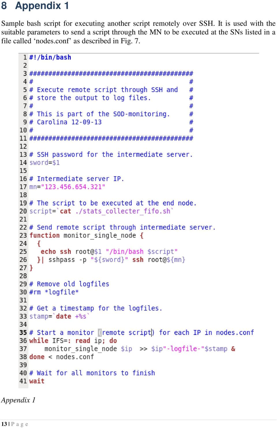 It is used with the suitable parameters to send a script