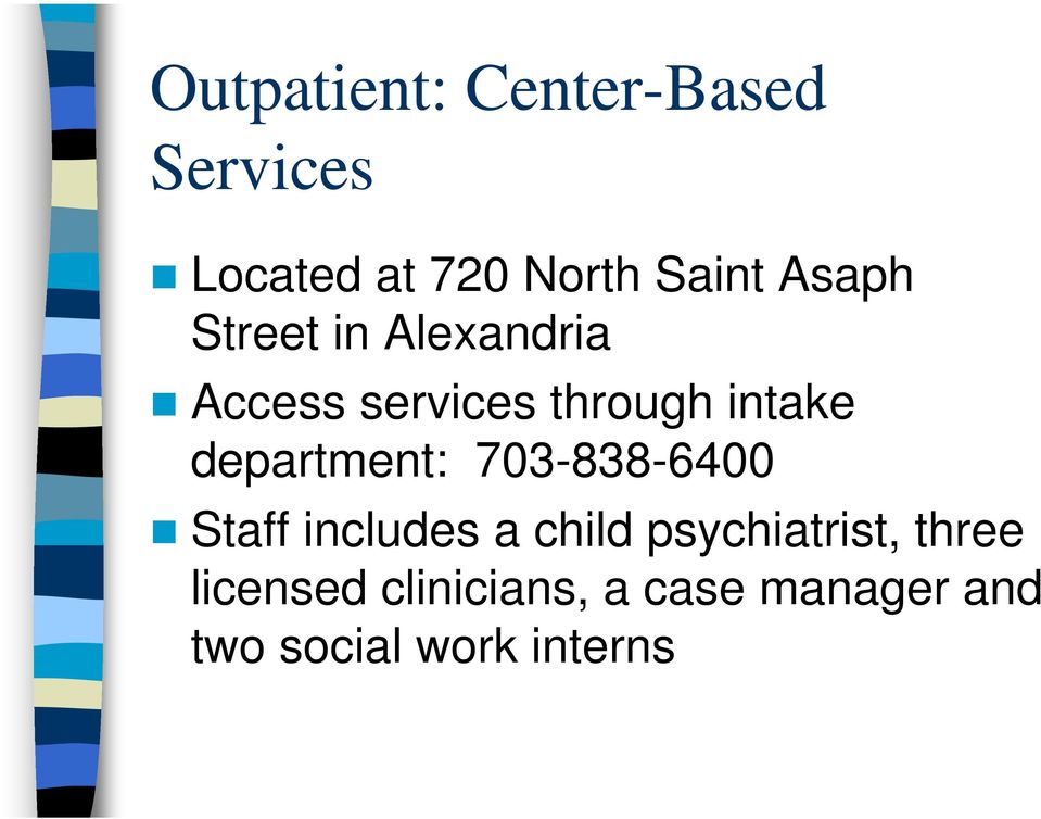 department: 703-838-6400 Staff includes a child psychiatrist,