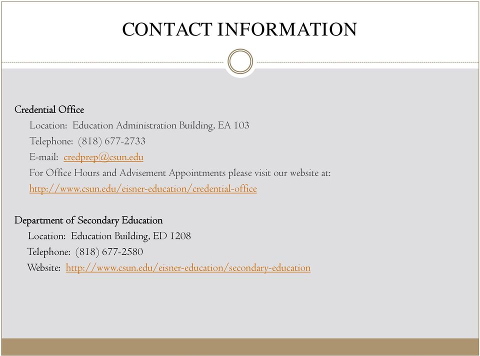 edu For Office Hours and Advisement Appointments please visit our website at: http://www.csun.
