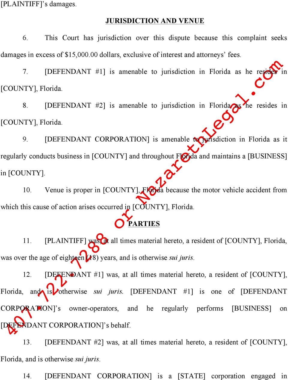 [DEFENDANT #2] is amenable to jurisdiction in Florida as he resides in [COUNTY], Florida. 9.