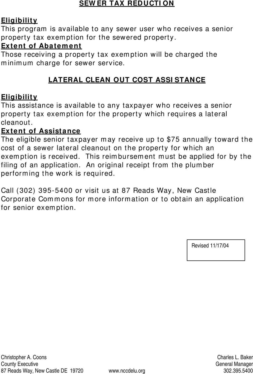LATERAL CLEAN OUT COST ASSISTANCE This assistance is available to any taxpayer who receives a senior property tax exemption for the property which requires a lateral cleanout.