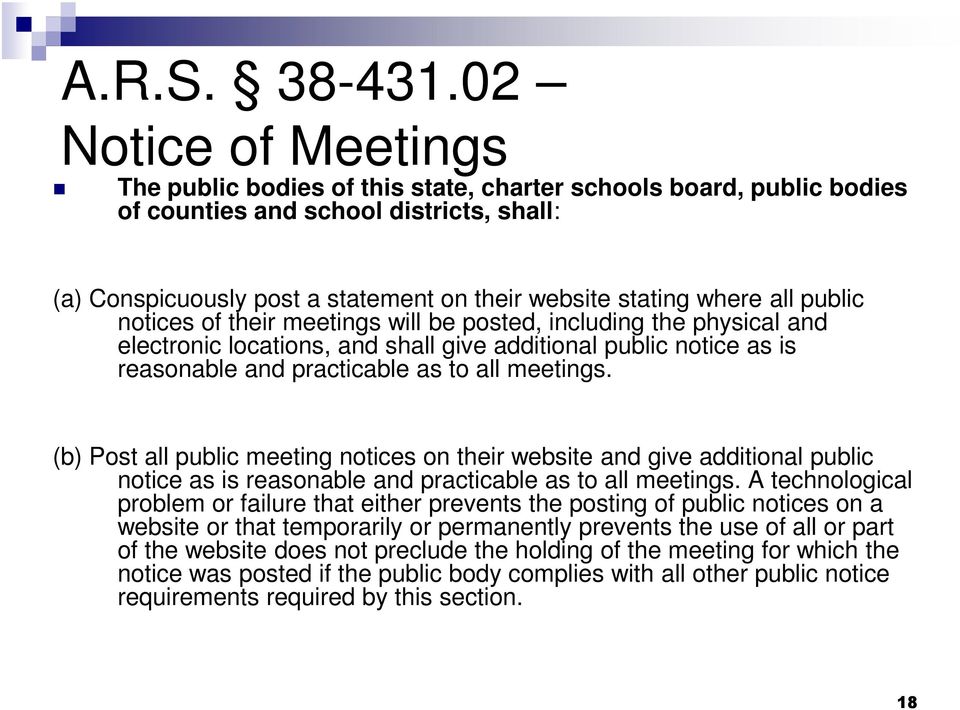 all public notices of their meetings will be posted, including the physical and electronic locations, and shall give additional public notice as is reasonable and practicable as to all meetings.