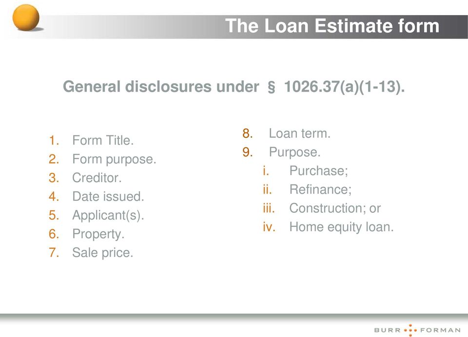 Applicant(s). 6. Property. 7. Sale price. 8. Loan term. 9. Purpose.