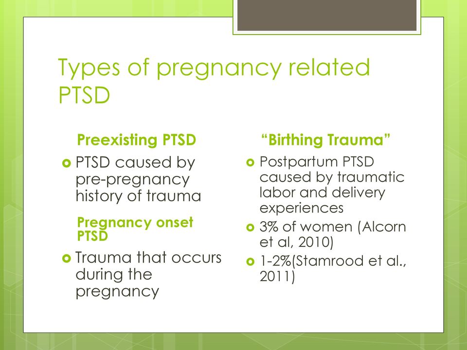 during the pregnancy Birthing Trauma Postpartum PTSD caused by traumatic
