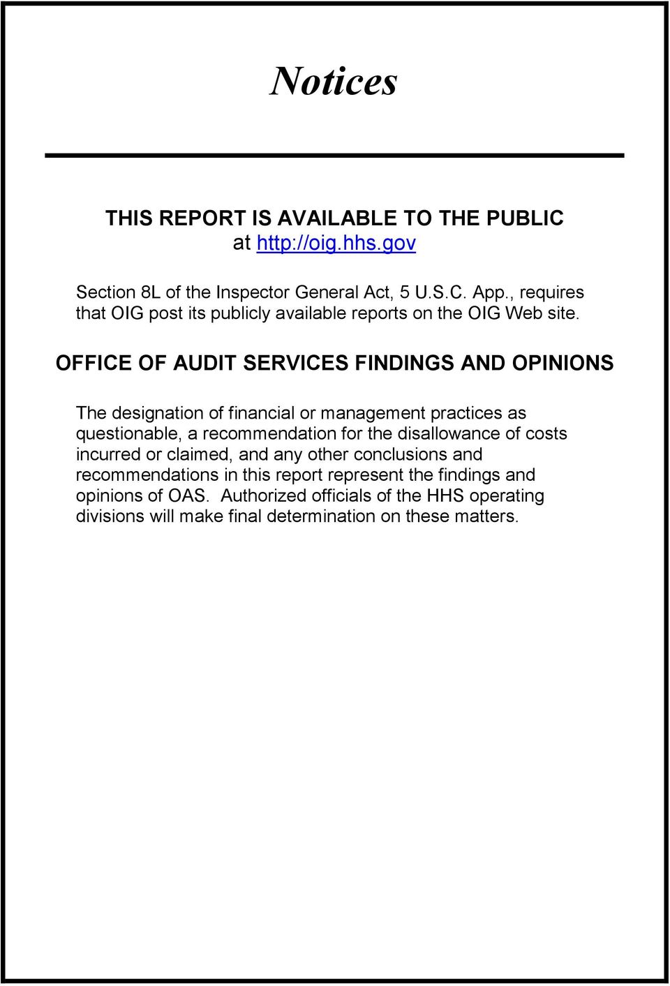 OFFICE OF AUDIT SERVICES FINDINGS AND OPINIONS The designation of financial or management practices as questionable, a recommendation for the
