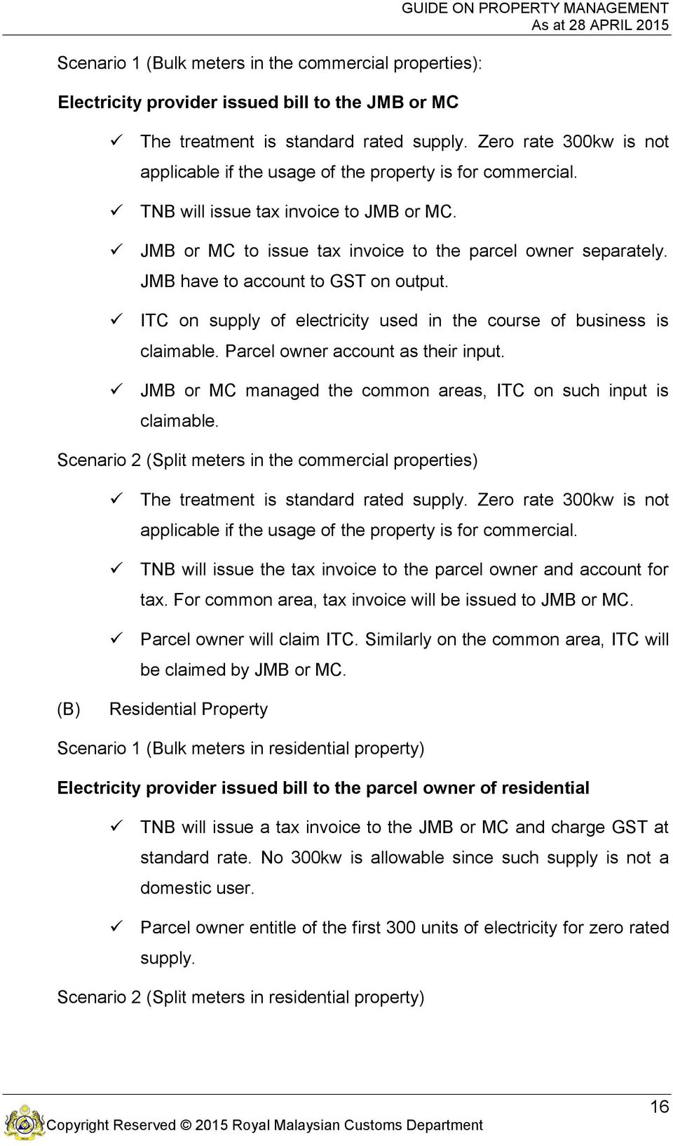 JMB have to account to GST on output. ITC on supply of electricity used in the course of business is claimable. Parcel owner account as their input.