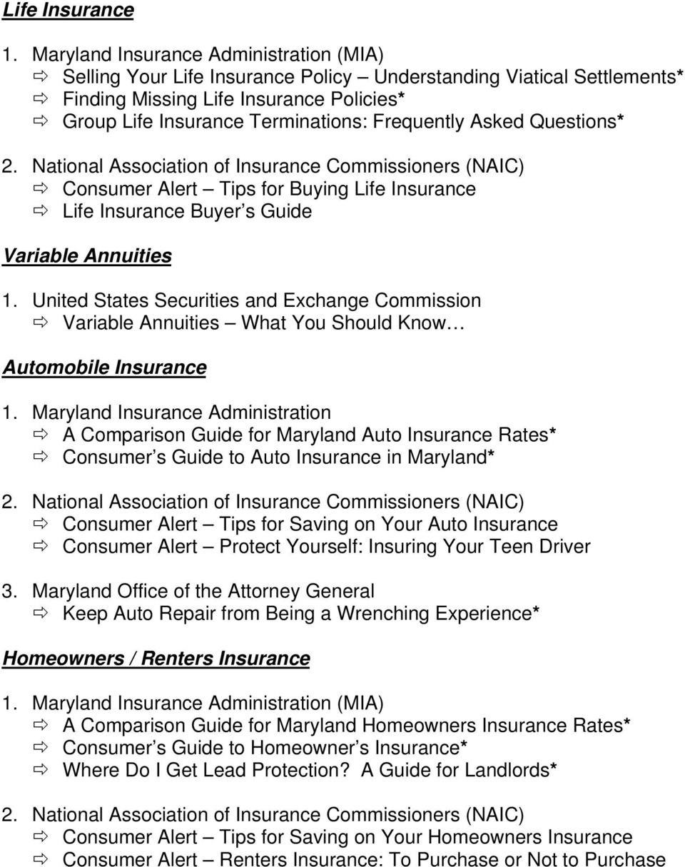 Maryland Insurance Administration A Comparison Guide for Maryland Auto Insurance Rates* Consumer s Guide to Auto Insurance in Maryland* Consumer Alert Tips for Saving on Your Auto Insurance Consumer