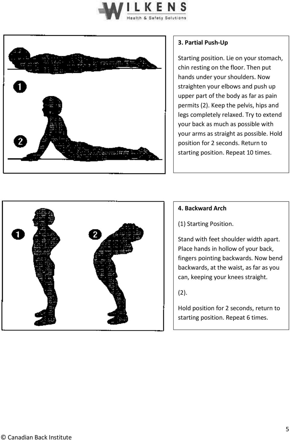 Try to extend your back as much as possible with your arms as straight as possible. Hold position for 2 seconds. Return to starting position. Repeat 10 times. 4.