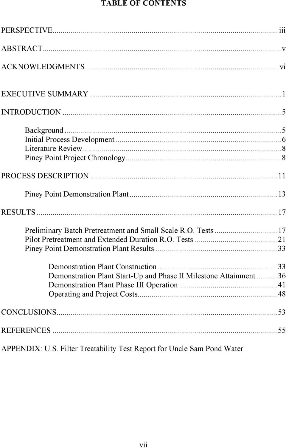 ..17 Pilot Pretreatment and Extended Duration R.O. Tests...21 Piney Point Demonstration Plant Results...33 Demonstration Plant Construction.