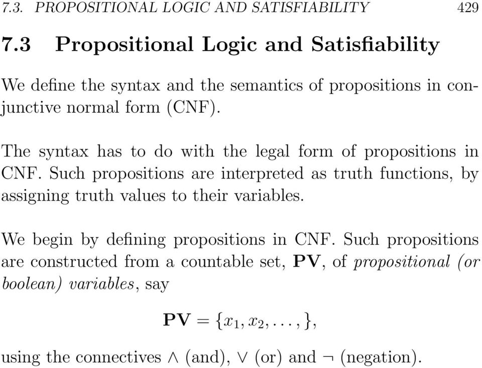 Th syntax has to do with th lgal form of propositions in CNF.