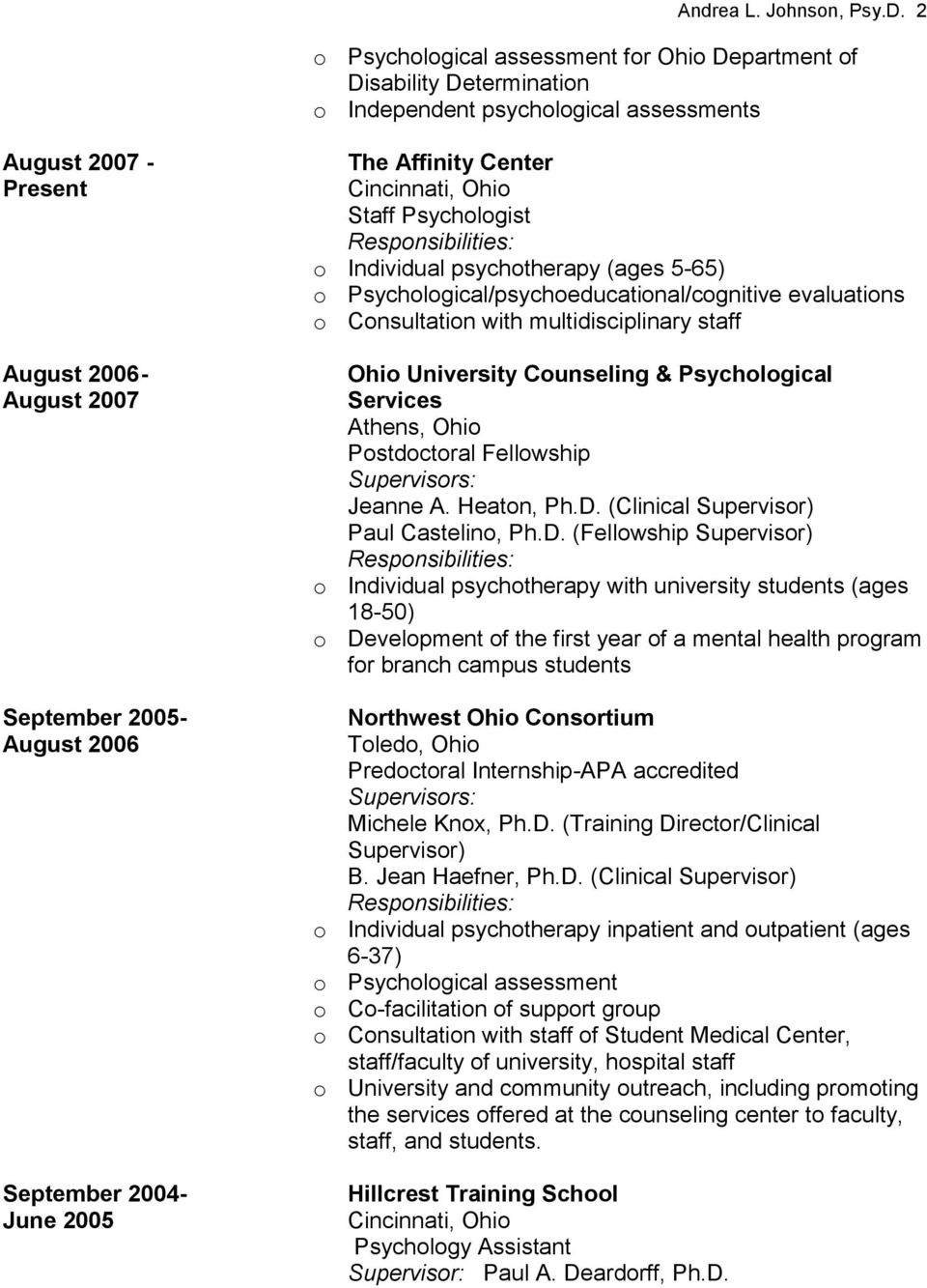 Staff Psychologist o Individual psychotherapy (ages 5-65) o Psychological/psychoeducational/cognitive evaluations o Consultation with multidisciplinary staff Ohio University Counseling &