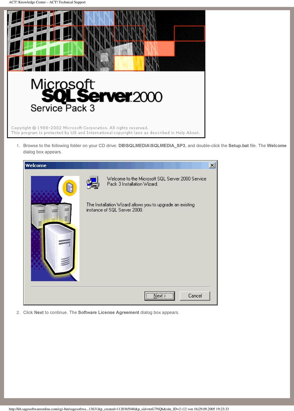 The Software License Agreement dialog box appears. http://kb.sagesoftwareonline.