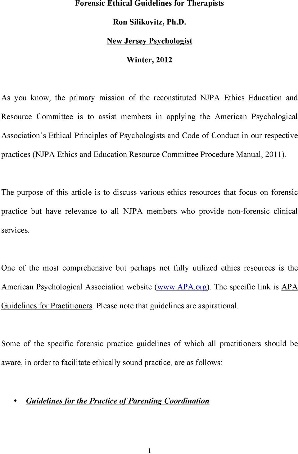 Association s Ethical Principles of Psychologists and Code of Conduct in our respective practices (NJPA Ethics and Education Resource Committee Procedure Manual, 2011).