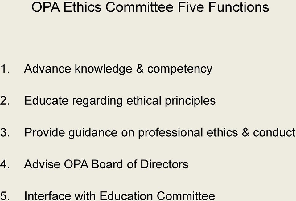 Educate regarding ethical principles 3.