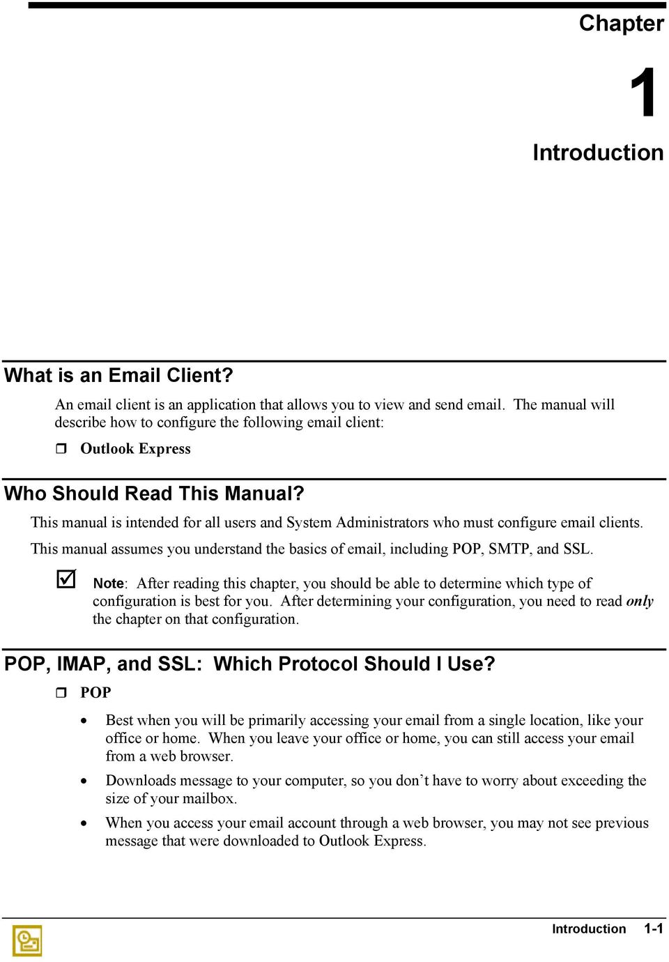 This manual is intended for all users and System Administrators who must configure email clients. This manual assumes you understand the basics of email, including POP, SMTP, and SSL.