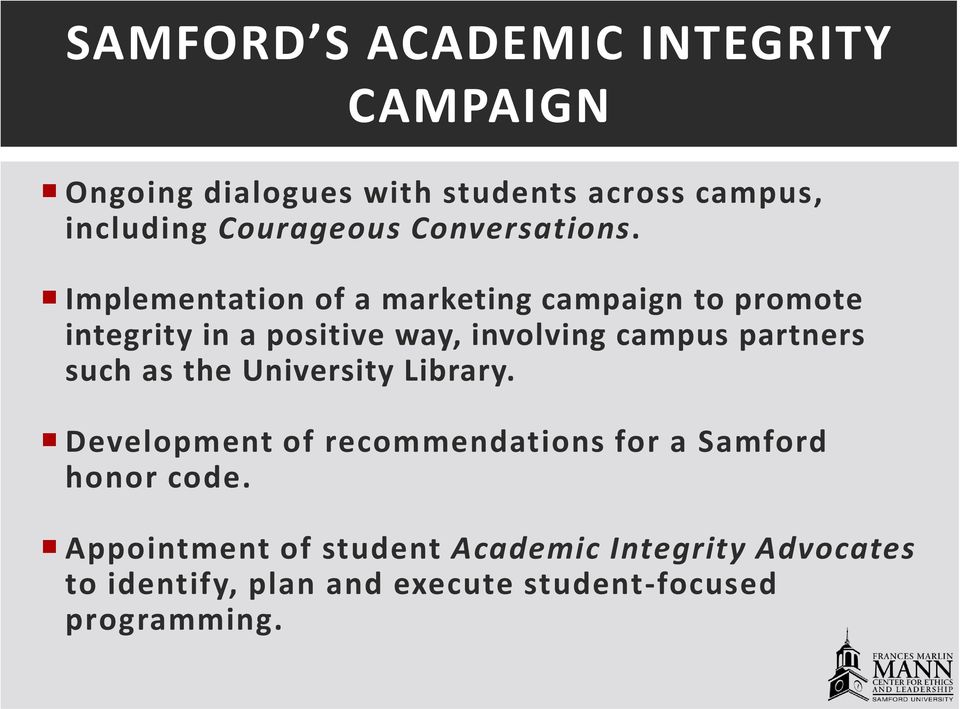 Implementation of a marketing campaign to promote integrity in a positive way, involving campus partners