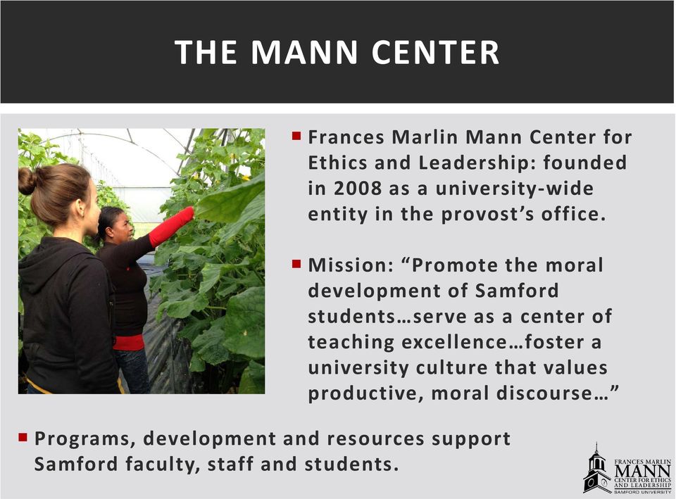 Mission: Promote the moral development of Samford students serve as a center of teaching