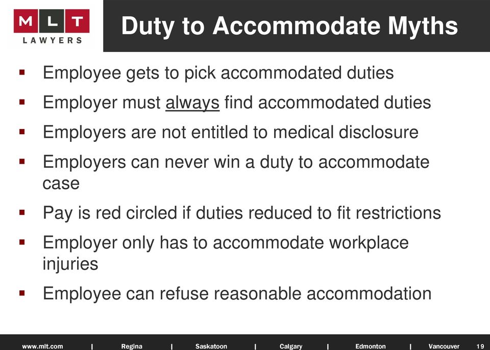 never win a duty to accommodate case Pay is red circled if duties reduced to fit
