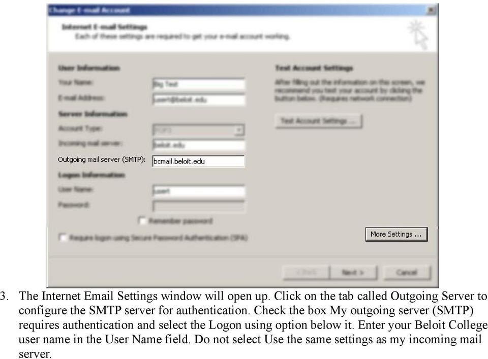Check the box My outgoing server (SMTP) requires authentication and select the Logon using