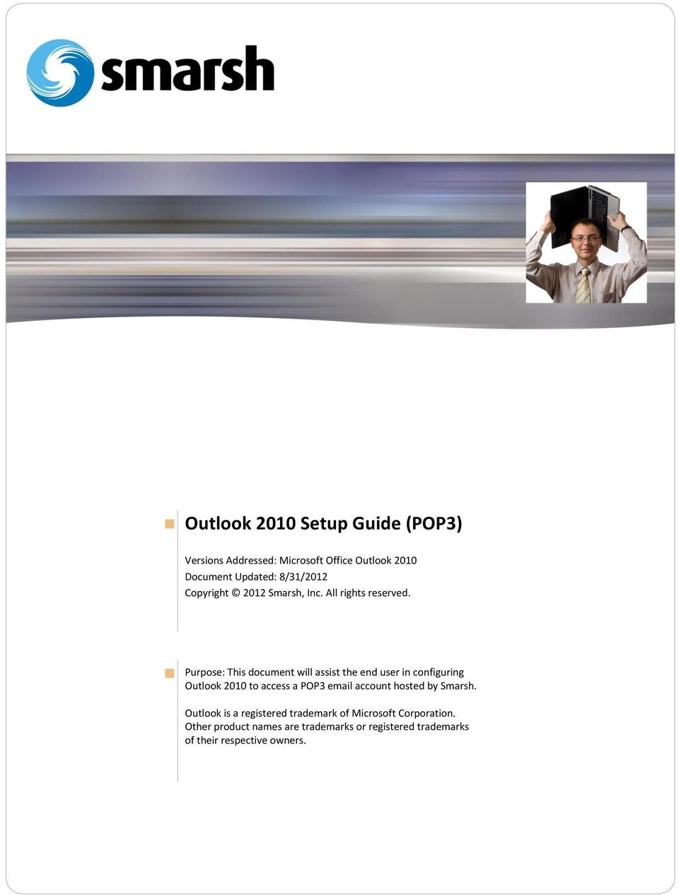 All rights Purpose: This document will assist the end user in configuring Outlook 2010 to access