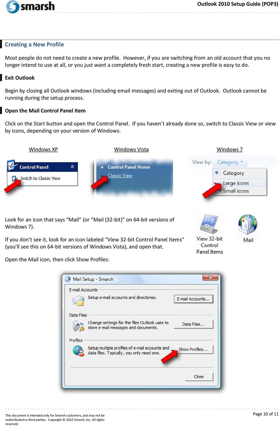 Exit Outlook Begin by closing all Outlook windows (including email messages) and exiting out of Outlook. Outlook cannot be running during the setup process.