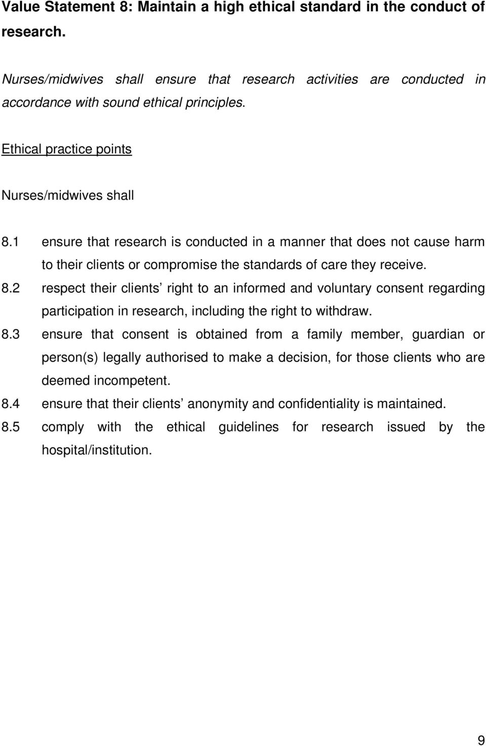 2 respect their clients right to an informed and voluntary consent regarding participation in research, including the right to withdraw. 8.
