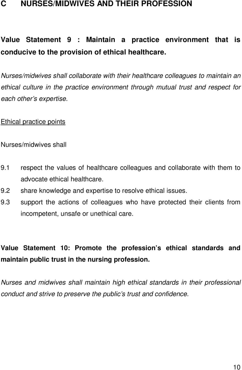 1 respect the values of healthcare colleagues and collaborate with them to advocate ethical healthcare. 9.