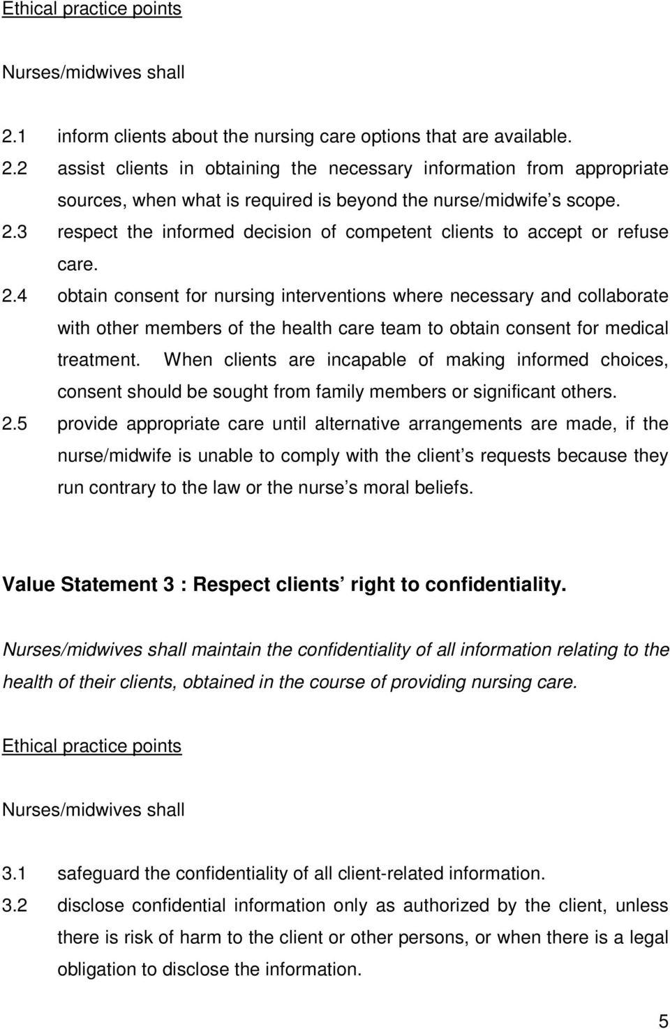 4 obtain consent for nursing interventions where necessary and collaborate with other members of the health care team to obtain consent for medical treatment.