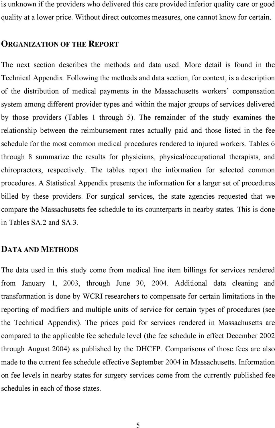 Following the methods and data section, for context, is a description of the distribution of medical payments in the Massachusetts workers compensation system among different provider types and