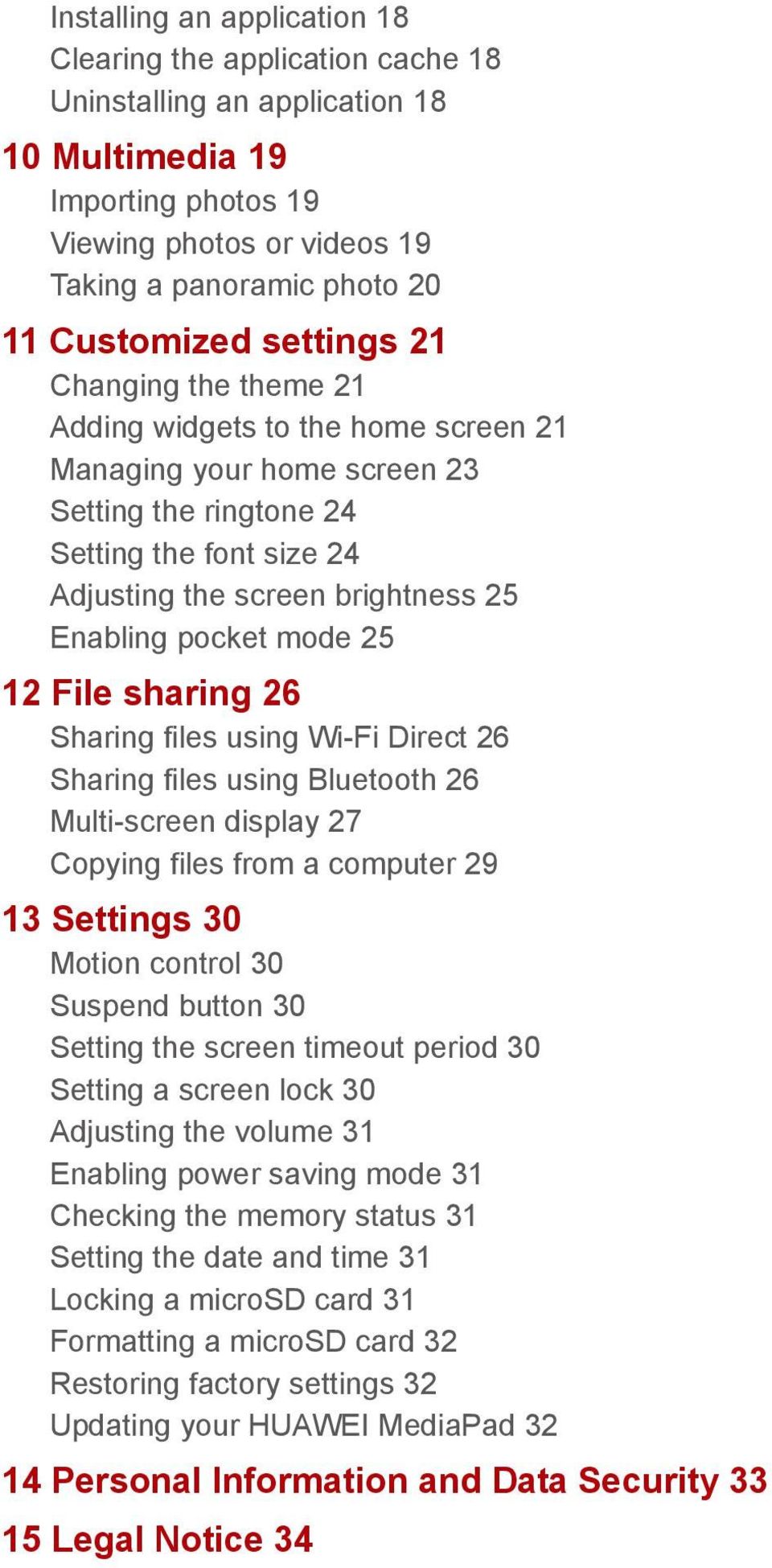 Enabling pocket mode 25 12 File sharing 26 Sharing files using Wi-Fi Direct 26 Sharing files using Bluetooth 26 Multi-screen display 27 Copying files from a computer 29 13 Settings 30 Motion control