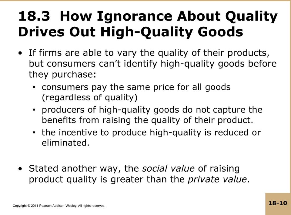 quality) producers of high-quality goods do not capture the benefits from raising the quality of their product.